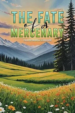 E-Book (epub) Fate of A Mercenary von Claire Maria Schwabe