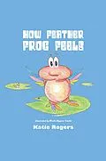 E-Book (epub) How Feather Frog Feels von Katie Rogers