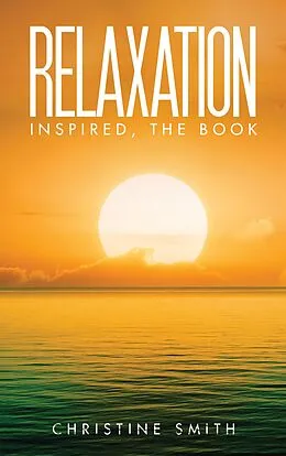 E-Book (epub) Relaxation Inspired, the Book von Christine Smith
