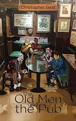 E-Book (epub) Old Men and the Pub von Christopher Best