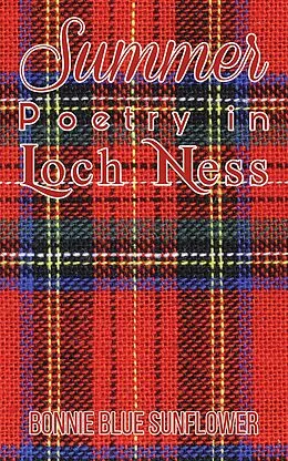 E-Book (epub) Summer Poetry in Loch Ness von Bonnie Blue Sunflower