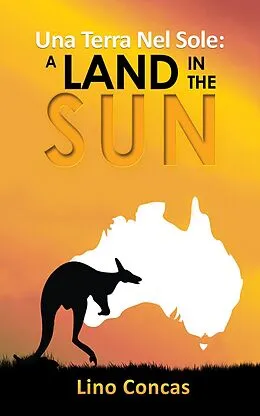 E-Book (epub) Una Terra Nel Sole: A Land in the Sun von Lino Concas