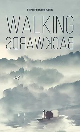 E-Book (epub) Walking Backwards von Nora Frances Atkin