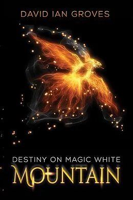 E-Book (epub) Destiny on Magic White Mountain von David Ian Groves