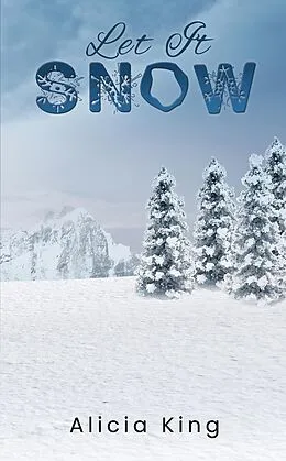 E-Book (epub) Let It Snow von Alicia King