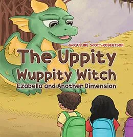 E-Book (epub) Uppity Wuppity Witch - Ezabella and Another Dimension von Jacqueline Scott-Robertson