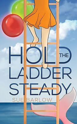 E-Book (epub) Hold the Ladder Steady von Sue Barlow