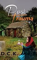 E-Book (epub) Post-Trauma von D. C. K