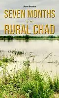 E-Book (epub) Seven Months in Rural Chad von John Brooke