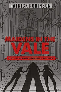 E-Book (epub) Maidens in the Vale von Patrick Robinson