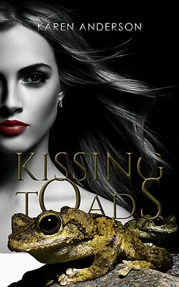 E-Book (epub) Kissing Toads von Karen Anderson