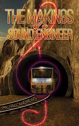 E-Book (epub) Makings of a Sound Engineer von Michael Andrews