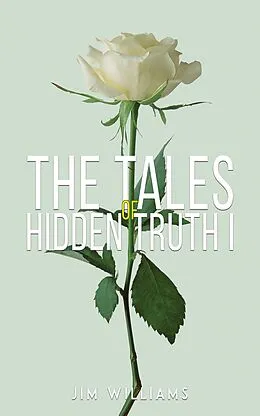 E-Book (epub) Tales of Hidden Truth I von Jim Williams