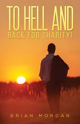 E-Book (epub) To Hell And Back For Charity! von Brian Morgan
