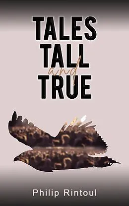 E-Book (epub) Tales Tall and True von Philip Rintoul