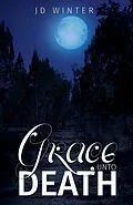 E-Book (epub) Grace unto Death von Jd Winter