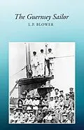 E-Book (epub) Guernsey Sailor von L. P. Blower