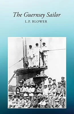 E-Book (epub) Guernsey Sailor von L. P. Blower