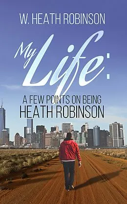 E-Book (epub) My Life von W. Heath Robinson