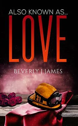 E-Book (epub) Also Known as...Love von Beverly J James