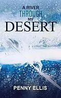 E-Book (epub) River Through My Desert von Penny Ellis