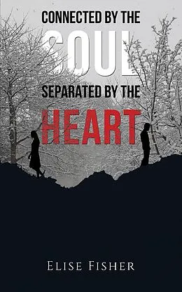E-Book (epub) Connected by the Soul, Separated by the Heart von Elise Fisher