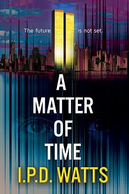 E-Book (epub) Matter of Time von I. P. D Watts