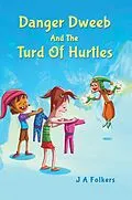 E-Book (epub) Danger Dweeb and the Turd of Hurtles von J A Folkers