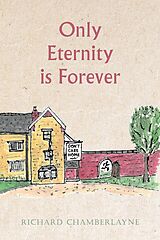 eBook (epub) Only Eternity Is Forever de Richard Chamberlayne