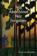 E-Book (epub) Not Abandoned Nor Forgotten von Lynn Attwood