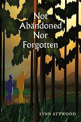 E-Book (epub) Not Abandoned Nor Forgotten von Lynn Attwood
