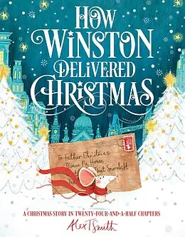 E-Book (epub) How Winston Delivered Christmas von Alex T. Smith
