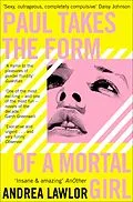 E-Book (epub) Paul Takes the Form of A Mortal Girl von Andrea Lawlor