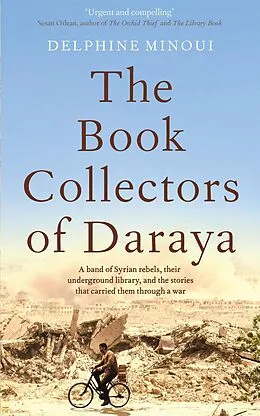 E-Book (epub) The Book Collectors of Daraya von Delphine Minoui
