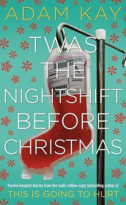 Fester Einband Twas The Nightshift Before Christmas von Adam Kay