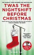 E-Book (epub) Twas The Nightshift Before Christmas von Adam Kay