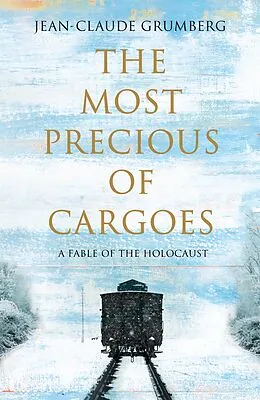 E-Book (epub) The Most Precious of Cargoes von Jean-Claude Grumberg