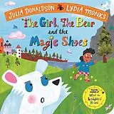 Kartonierter Einband Girl, the Bear and the Magic Shoes von Julia Donaldson