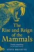 E-Book (epub) The Rise and Reign of the Mammals von Steve Brusatte
