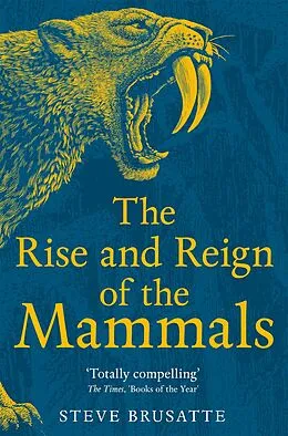 E-Book (epub) The Rise and Reign of the Mammals von Steve Brusatte