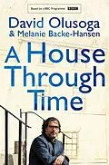 E-Book (epub) A House Through Time von David Olusoga, Melanie Backe-Hansen