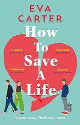 Kartonierter Einband How To Save A Life von Eva Carter