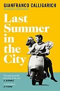 E-Book (epub) Last Summer in the City von Gianfranco Calligarich