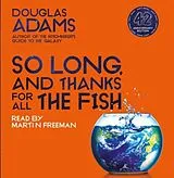 Audio CD (CD/SACD) So Long, and Thanks for All the Fish von Douglas Adams