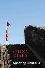 E-Book (epub) China Diary von Sundeep Bhutoria