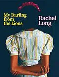 E-Book (epub) My Darling from the Lions von Rachel Long