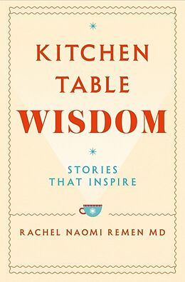 Couverture cartonnée Kitchen Table Wisdom de Remen Rachel Naomi