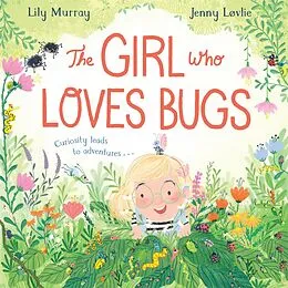 E-Book (epub) The Girl Who LOVES Bugs von Lily Murray