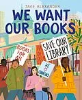 E-Book (epub) We Want Our Books von Jake Alexander