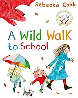 Livre Relié A Wild Walk to School de Rebecca Cobb